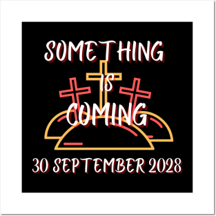 Something is coming September 2028 Posters and Art